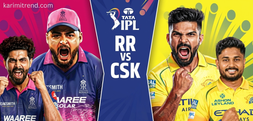 CSK vs RR Match 2026 IPL showdown between Chennai Super Kings and Rajasthan Royals
